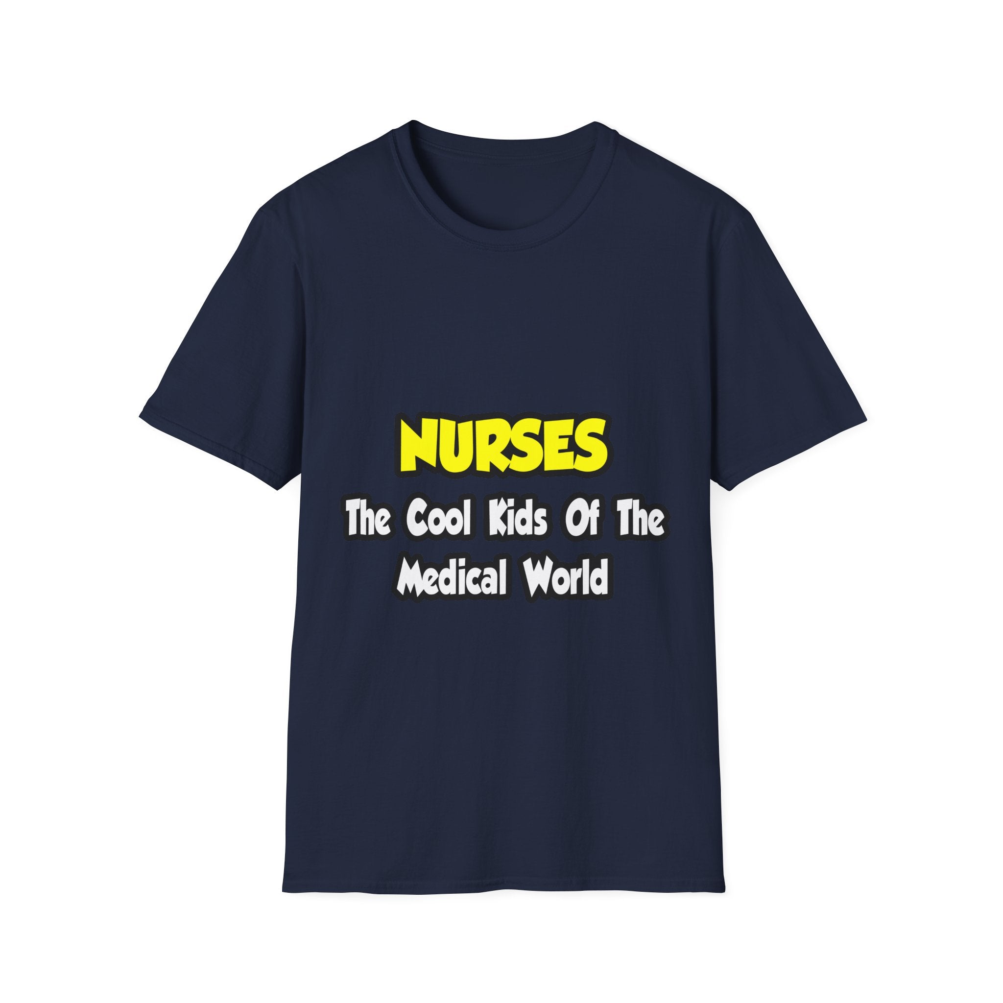 Nurses...Cool Kids of Medical World - Unisex Softstyle T-Shirt