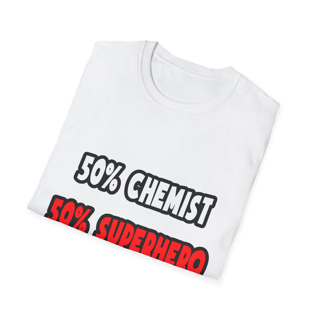 Half Chemist ... Half Superhero - Unisex Softstyle T-Shirt