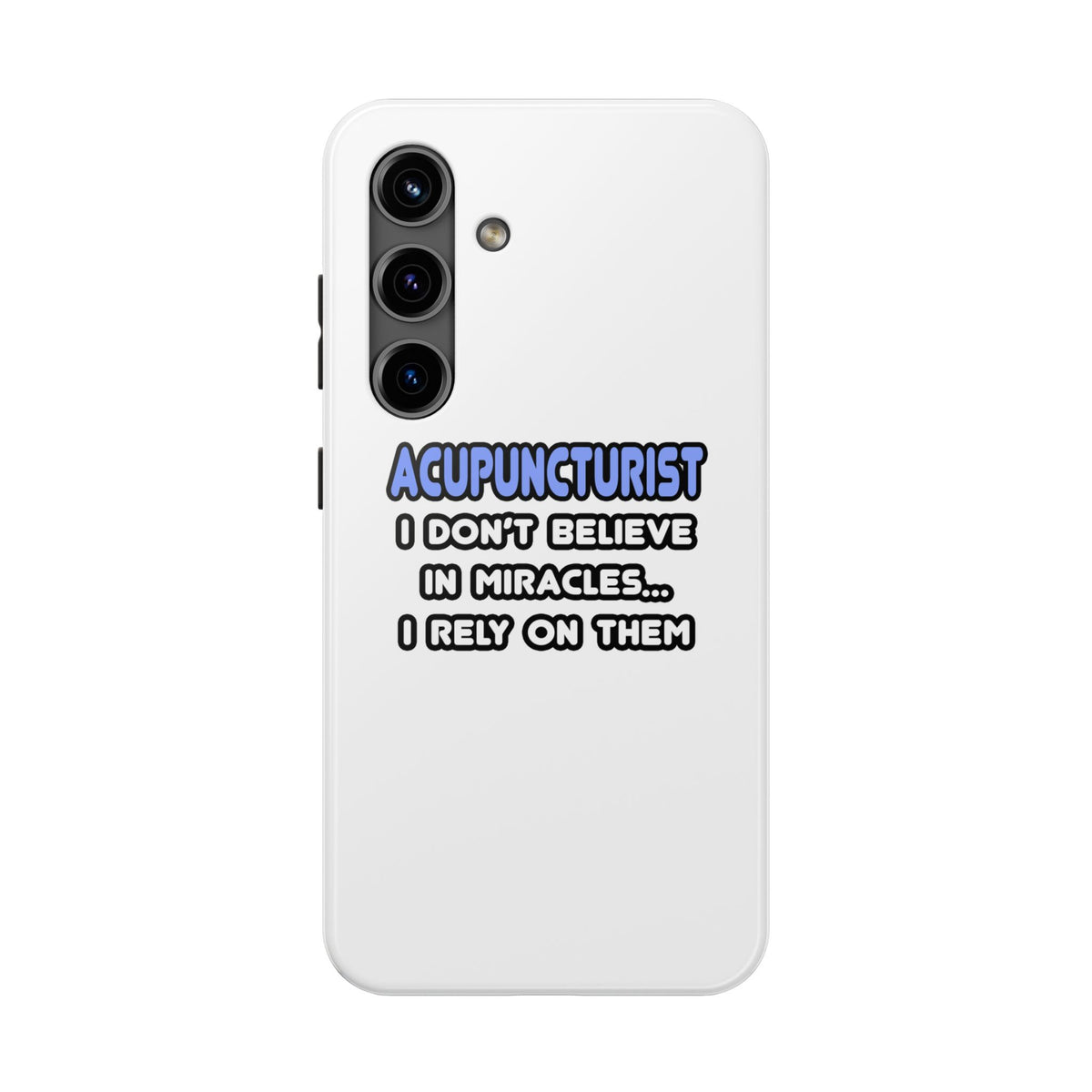 Miracles and Acupuncturists - Tough Phone Cases
