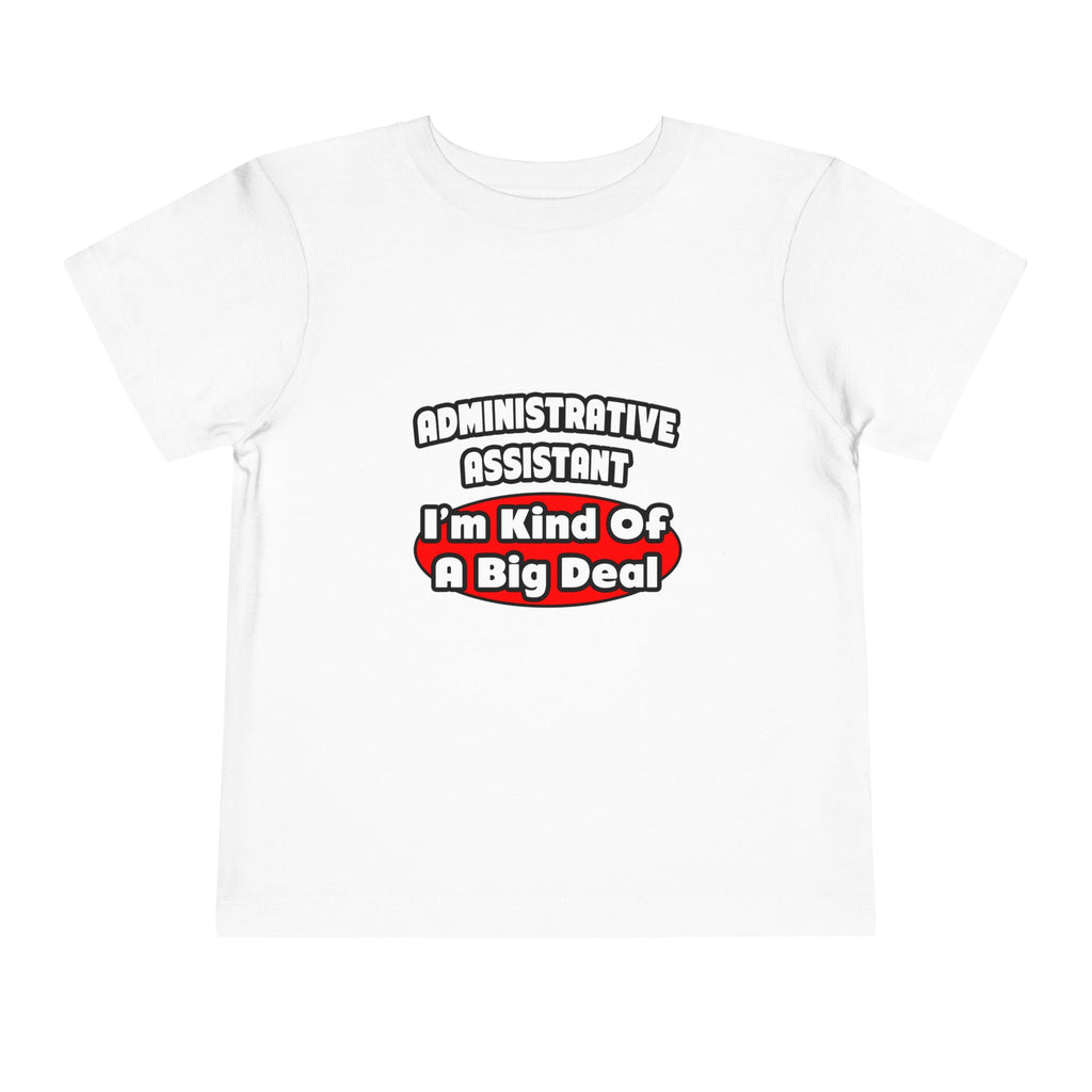 Administrative Assistant...Big Deal - Toddler Short Sleeve Tee