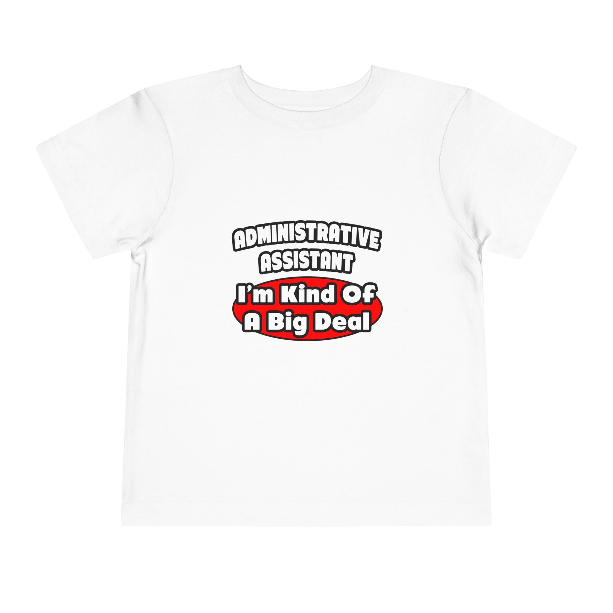 Administrative Assistant...Big Deal - Toddler Short Sleeve Tee