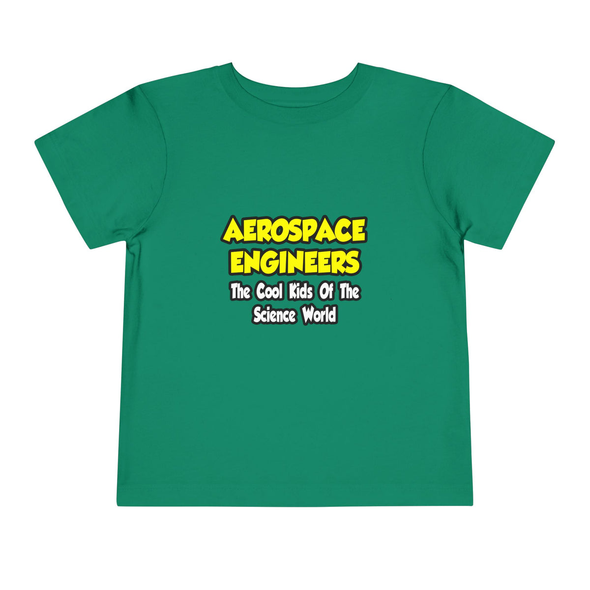 Aerospace Engineers...Cool Kids of Sci World - Toddler Short Sleeve Tee