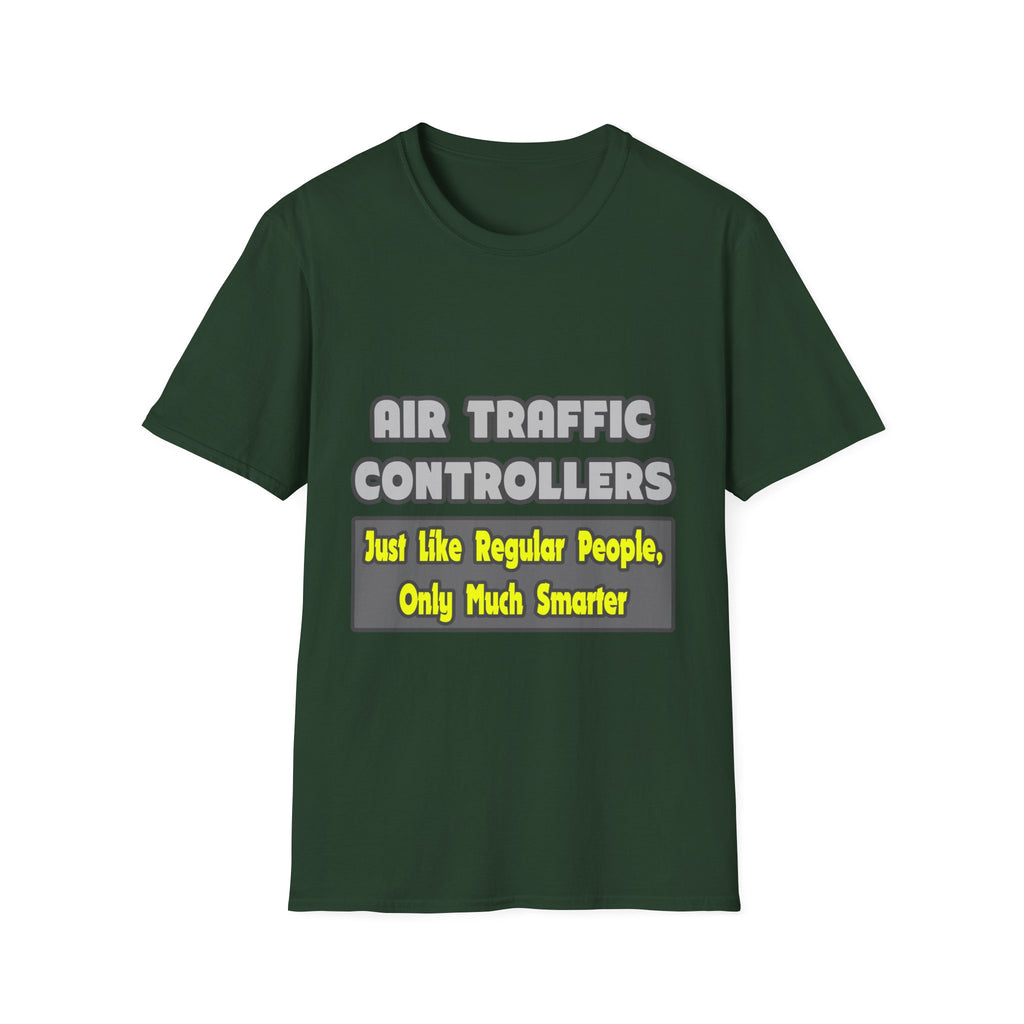 Air Traffic Controllers...Smarter - Unisex Softstyle T-Shirt