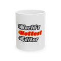 World's Hottest Editor - Ceramic Mug, (11oz, 15oz)