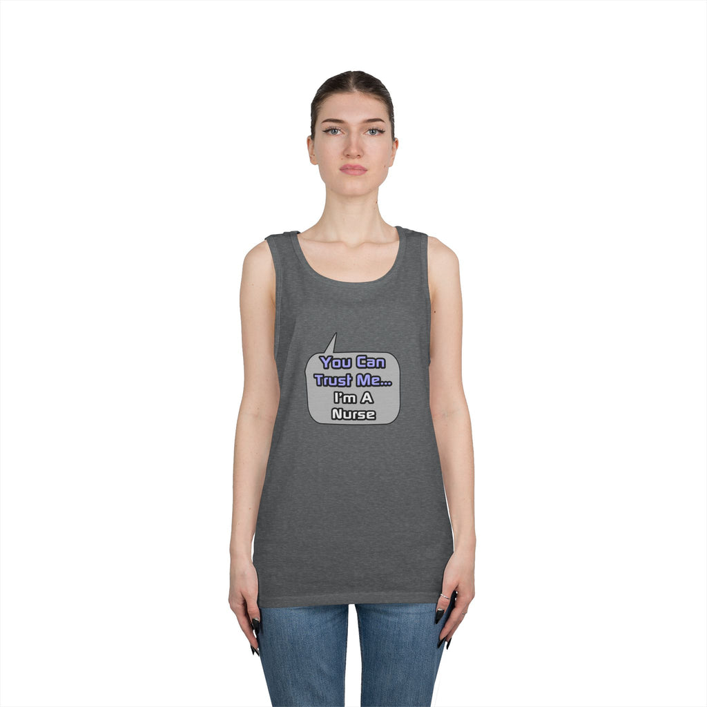 Trust Me .. I'm a Nurse - Unisex Heavy Cotton Tank Top