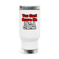 You Can't Scare Me...Chemist - Stainless Steel Travel Mug with Handle, 14oz