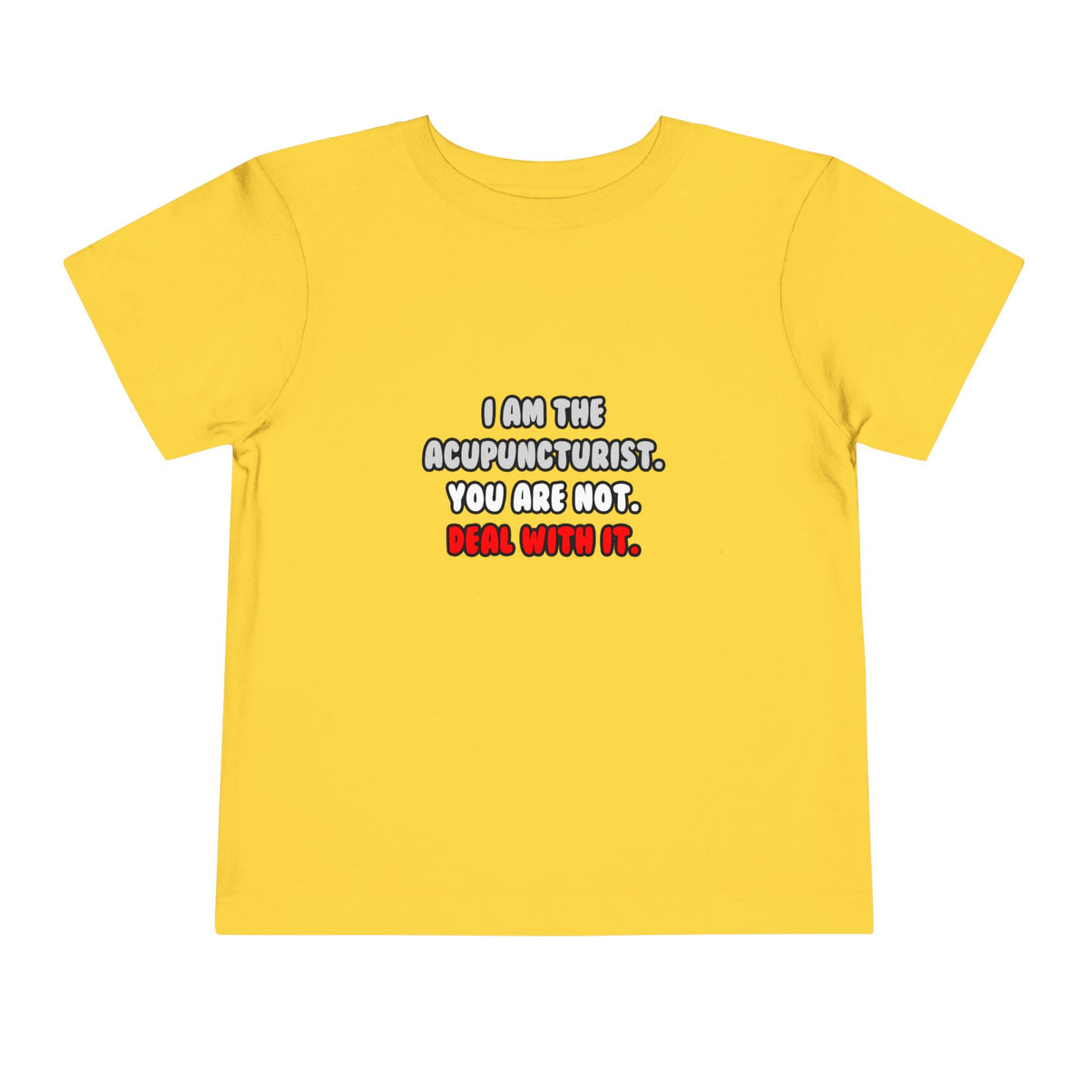 Deal With It ... Funny Acupuncturist - Toddler Short Sleeve Tee