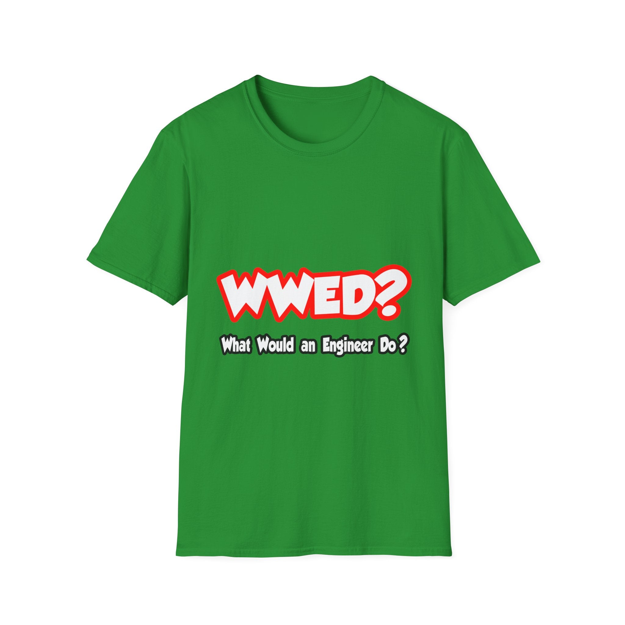WWED...What Would an Engineer Do - Unisex Softstyle T-Shirt