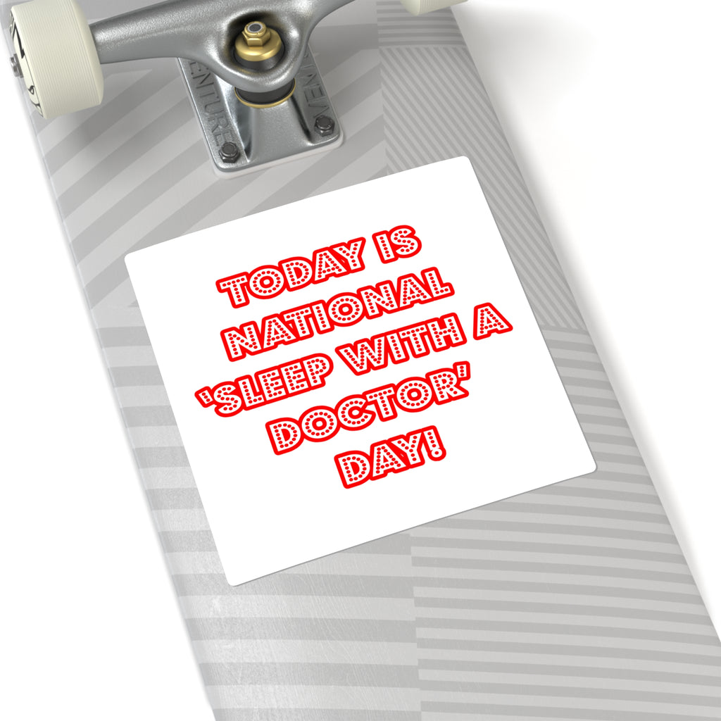 National 'Sleep With a Doctor' Day - Square Stickers