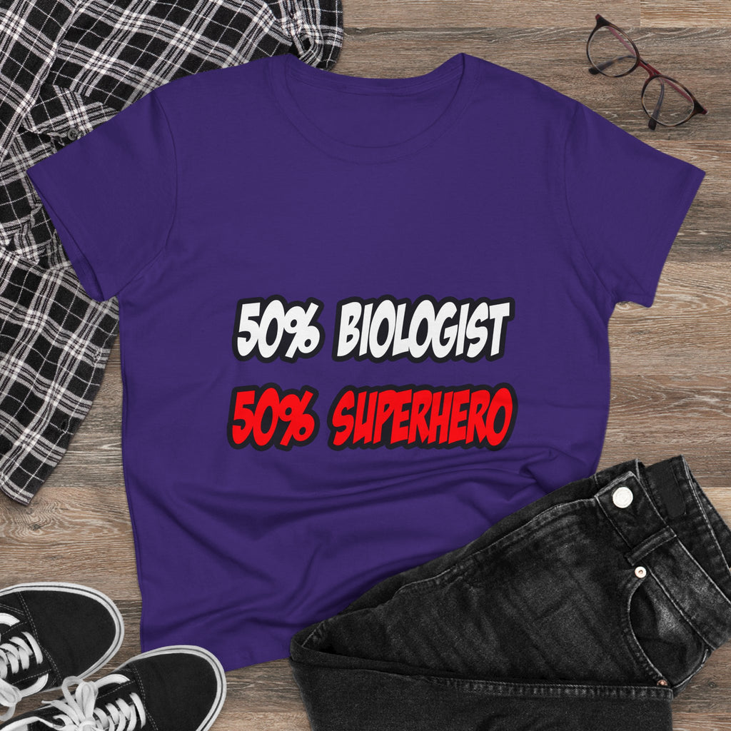 Half Biologist...Half Superhero - Women's Midweight Cotton Tee