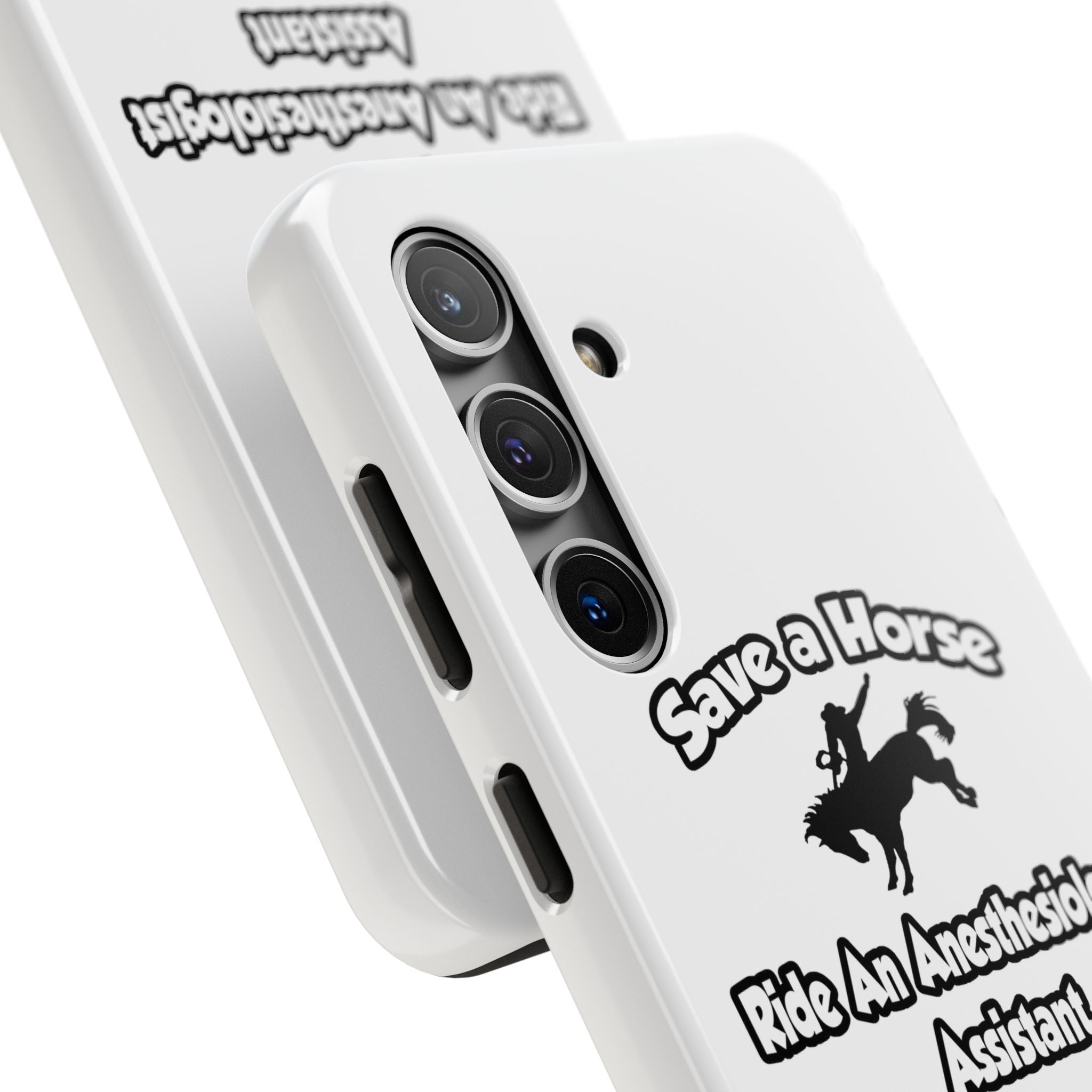 Save a Horse, Ride an Anesthesiologist Asst - Tough Phone Cases