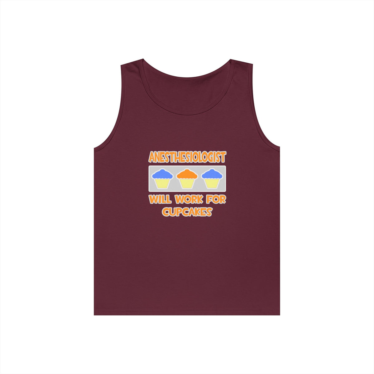Anesthesiologist ... Will Work For Cupcakes - Unisex Heavy Cotton Tank Top