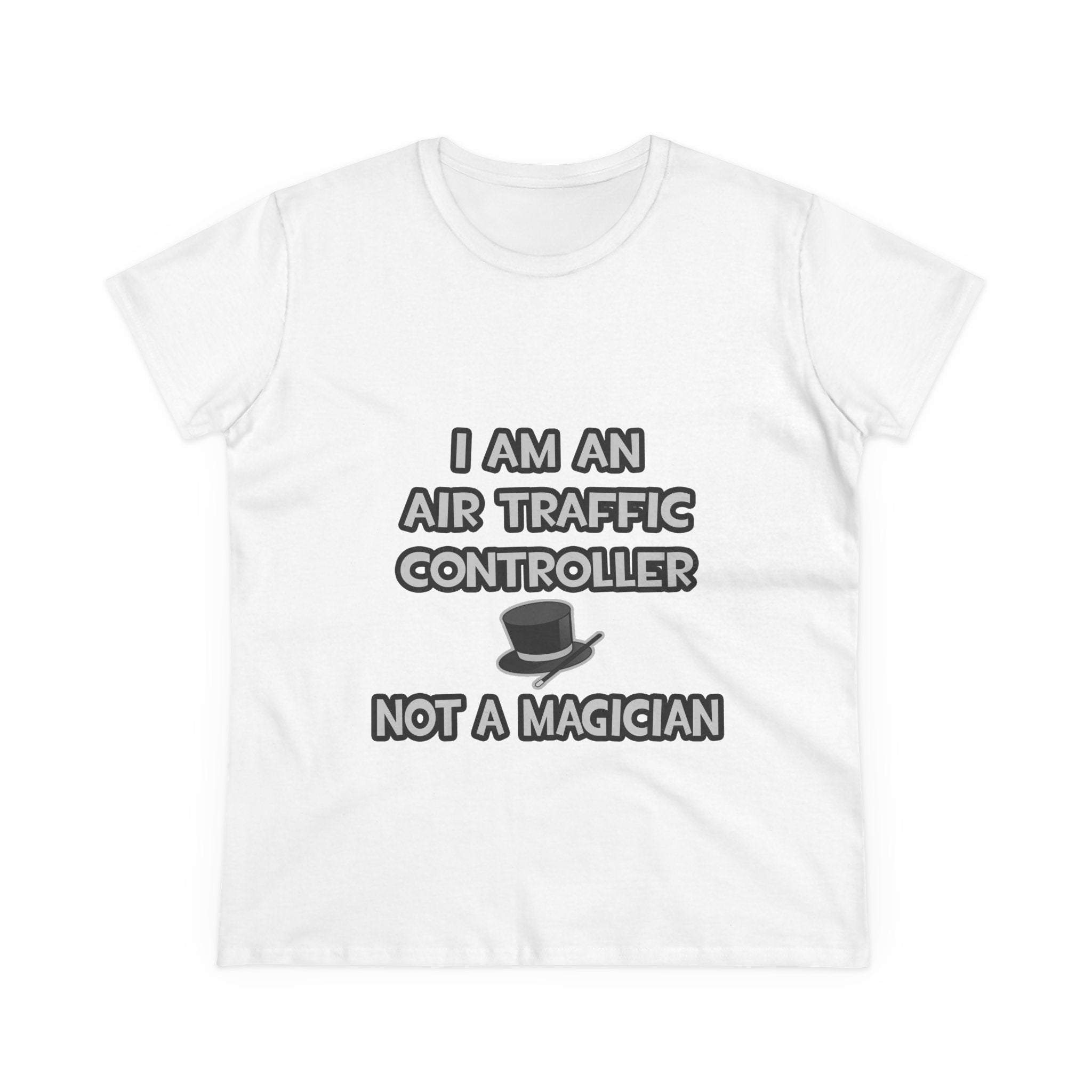 Air Traffic Controller ... Not A Magician - Women's Midweight Cotton Tee