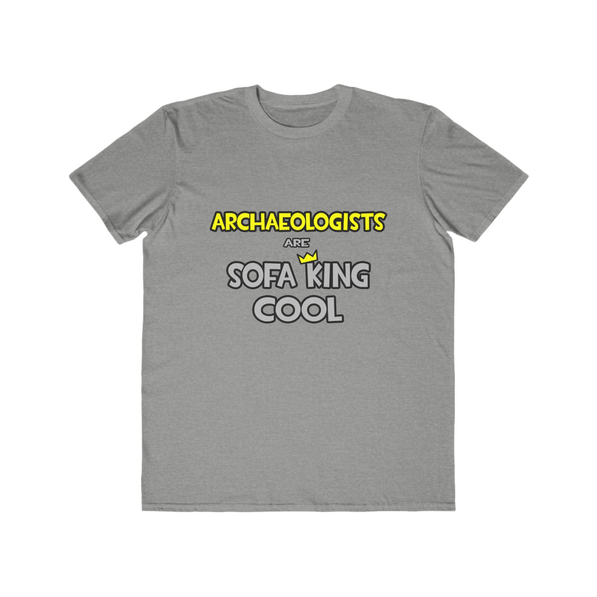 Archaeologists Are Sofa King Cool - Men's Lightweight Fashion Tee