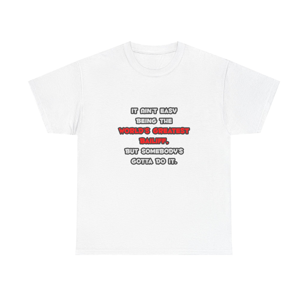 World's Greatest Bailiff Joke - Unisex Heavy Cotton Tee