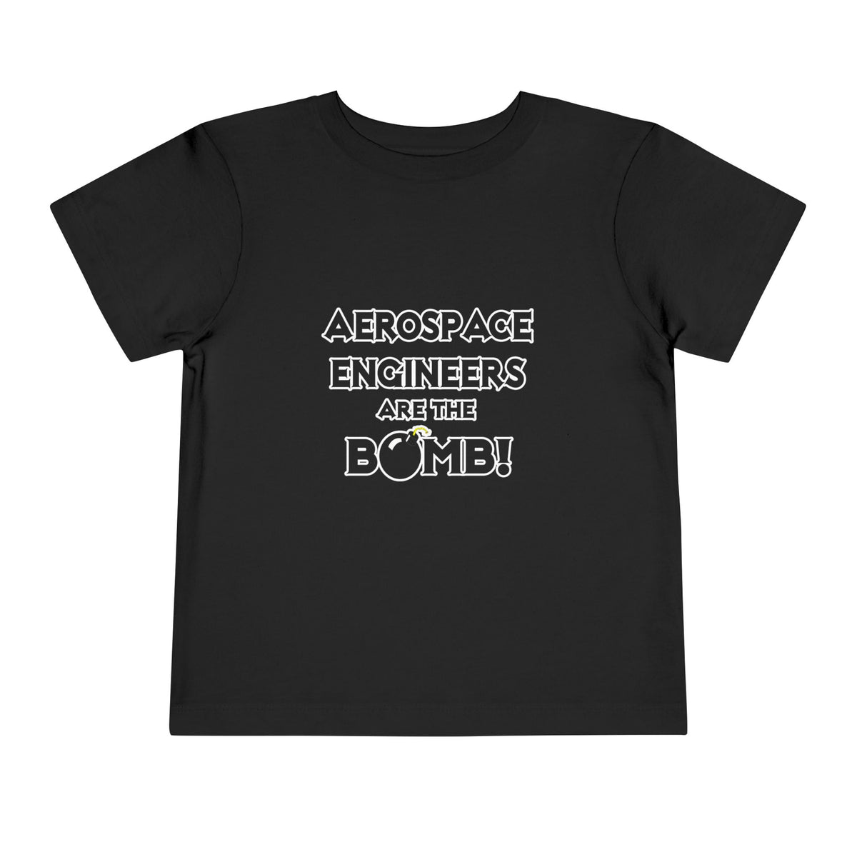 Aerospace Engineers Are The Bomb! - Toddler Short Sleeve Tee