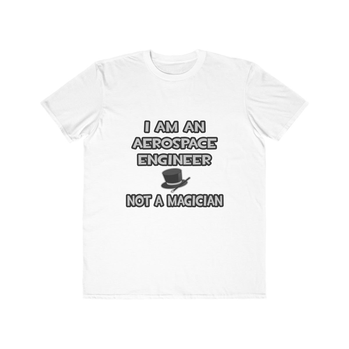 Aerospace Engineer ... Not A Magician - Men's Lightweight Fashion Tee