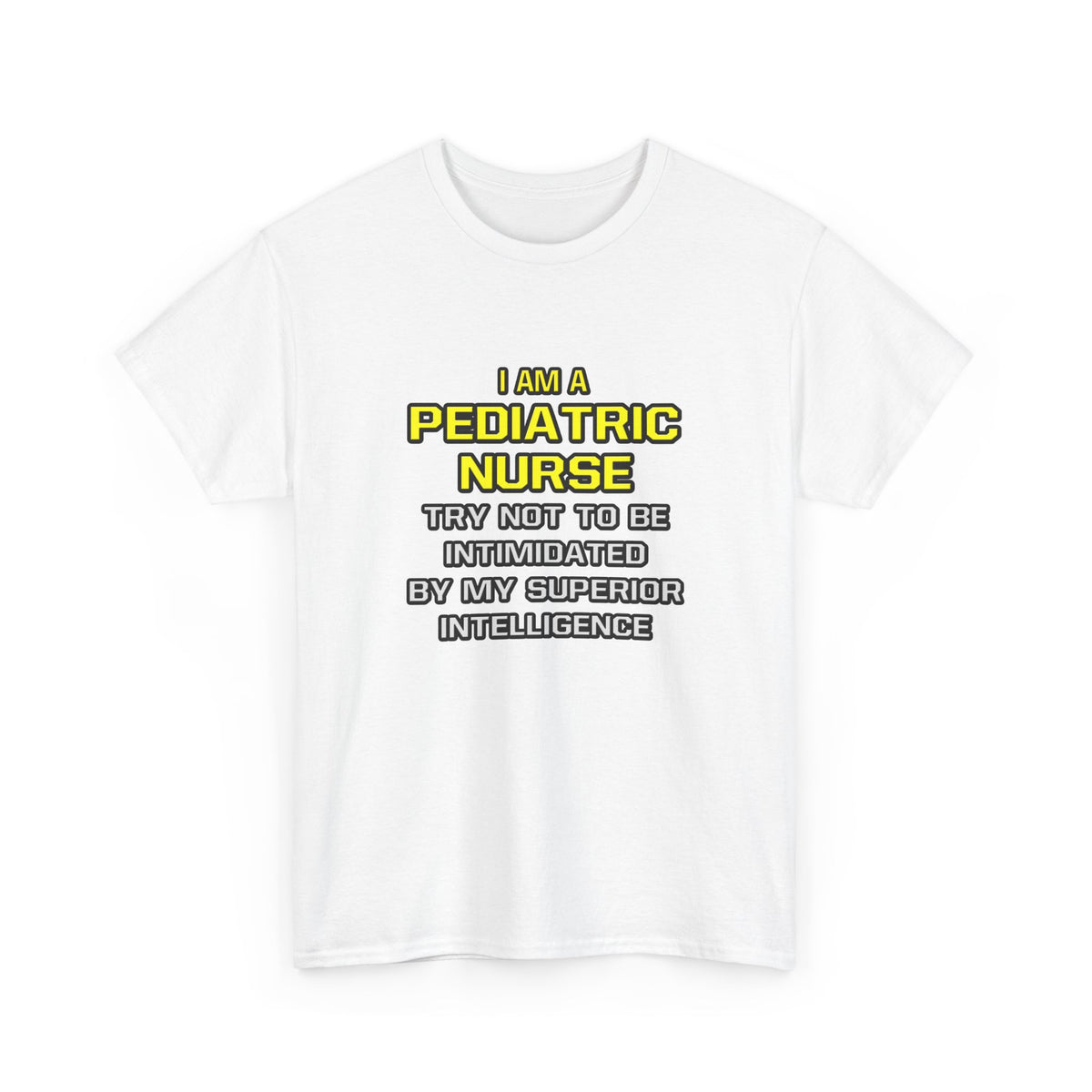 Pediatric Nurse...Superior Intelligence - Unisex Heavy Cotton Tee