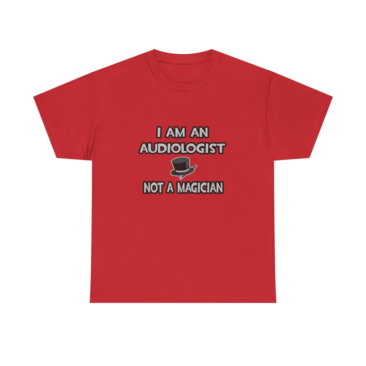 I Am An Audiologist ... Not A Magician - Unisex Heavy Cotton Tee
