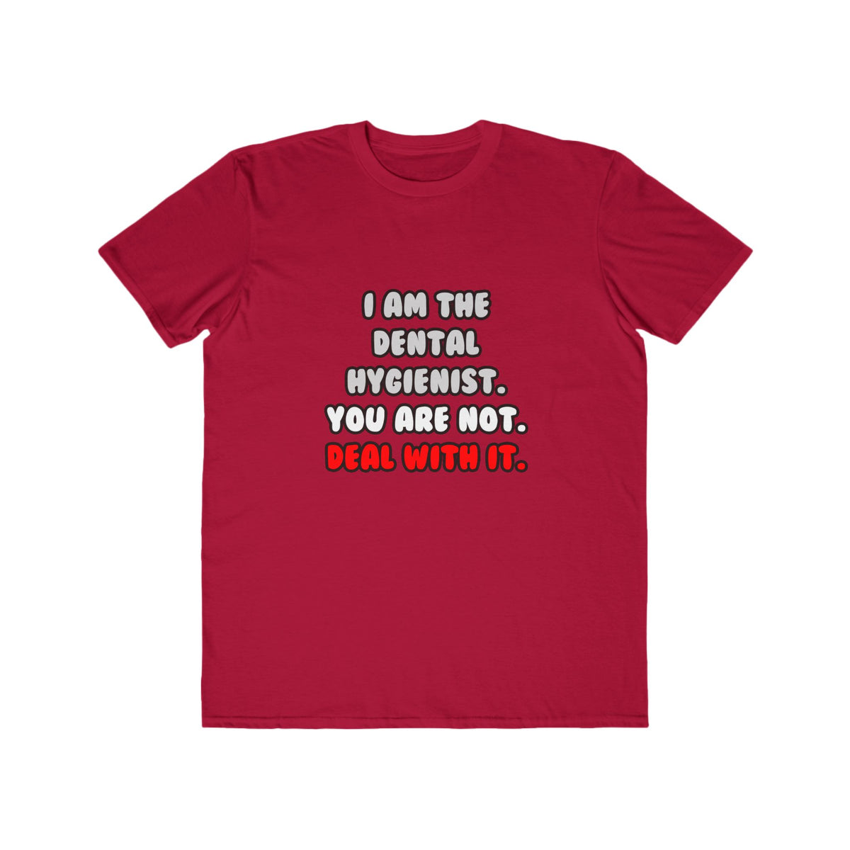 Deal With It ... Funny Dental Hygienist - Men's Lightweight Fashion Tee