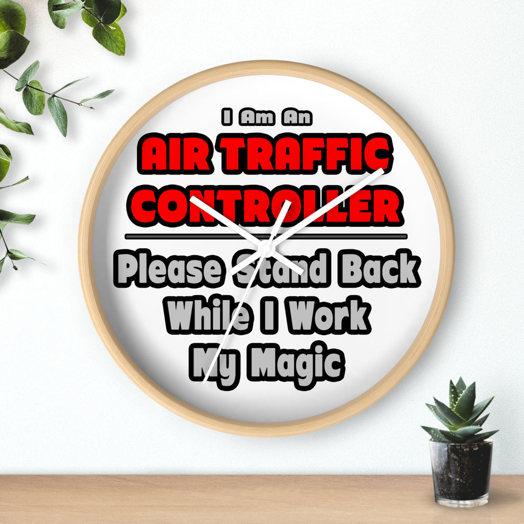 Air Traffic Controller...Work My Magic - Wall Clock