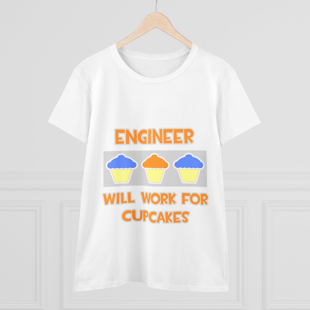 Engineer ... Will Work For Cupcakes - Women's Midweight Cotton Tee