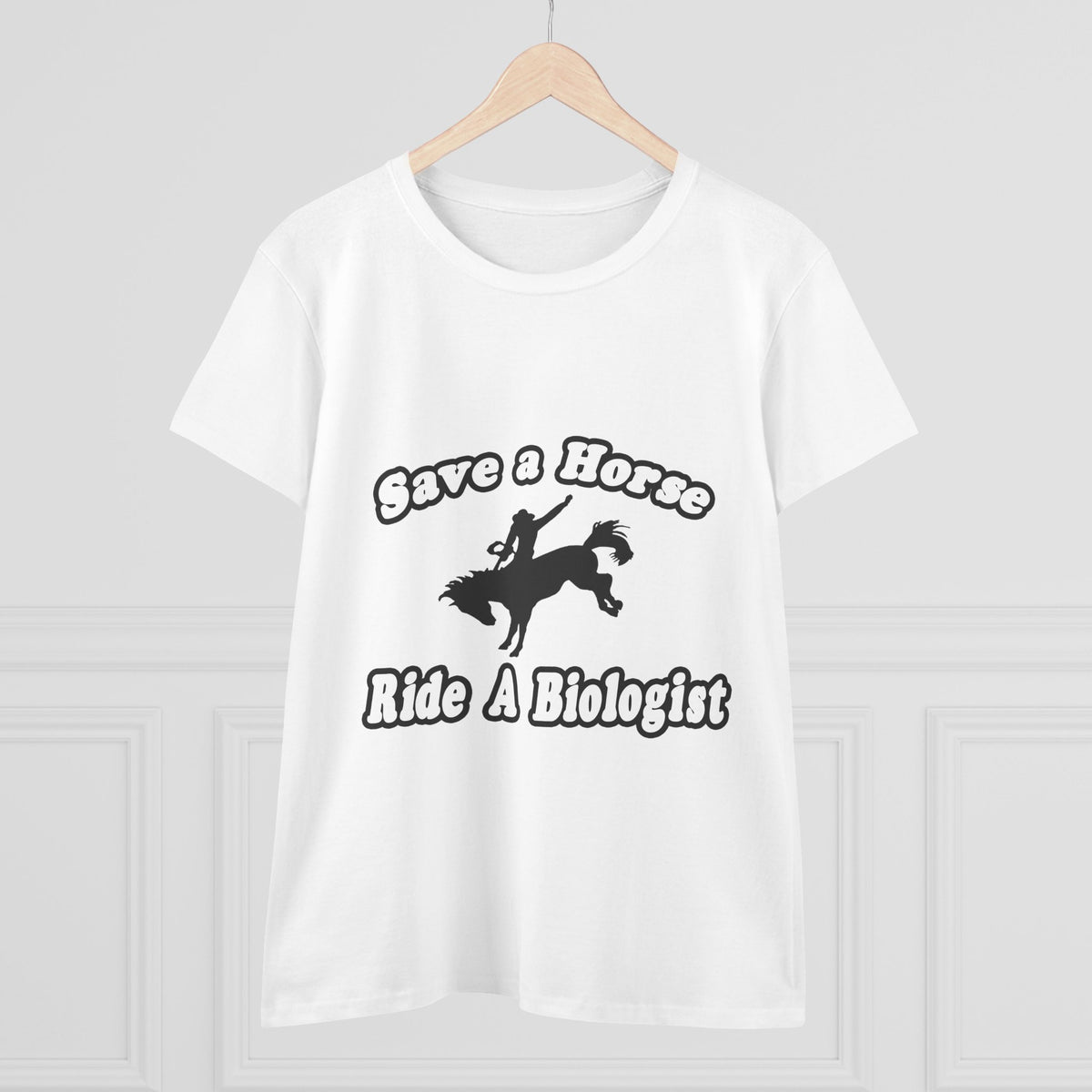 Save Horse Ride Biologist - Women's Midweight Cotton Tee