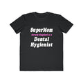 SuperMom...Dental Hygienist - Men's Lightweight Fashion Tee