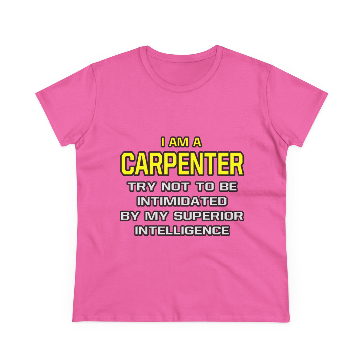 Carpenter...Superior Intelligence - Women's Midweight Cotton Tee