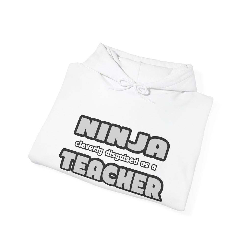 Ninja Cleverly Disguised As A Teacher - Unisex Heavy Blend™ Hooded Sweatshirt