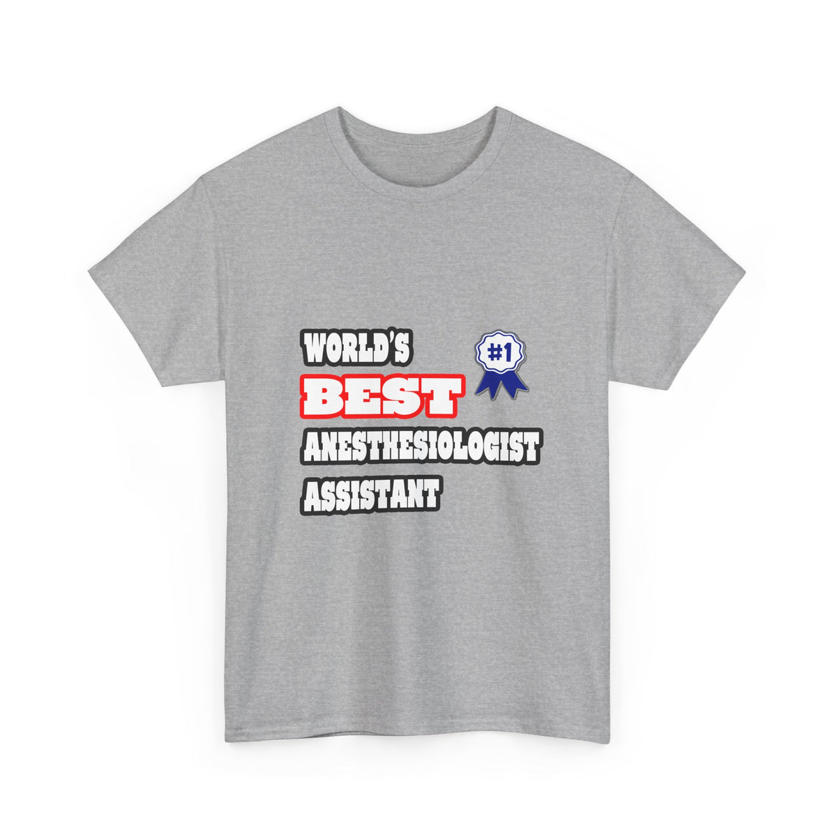 World's Best Anesthesiologist Assistant - Unisex Heavy Cotton Tee