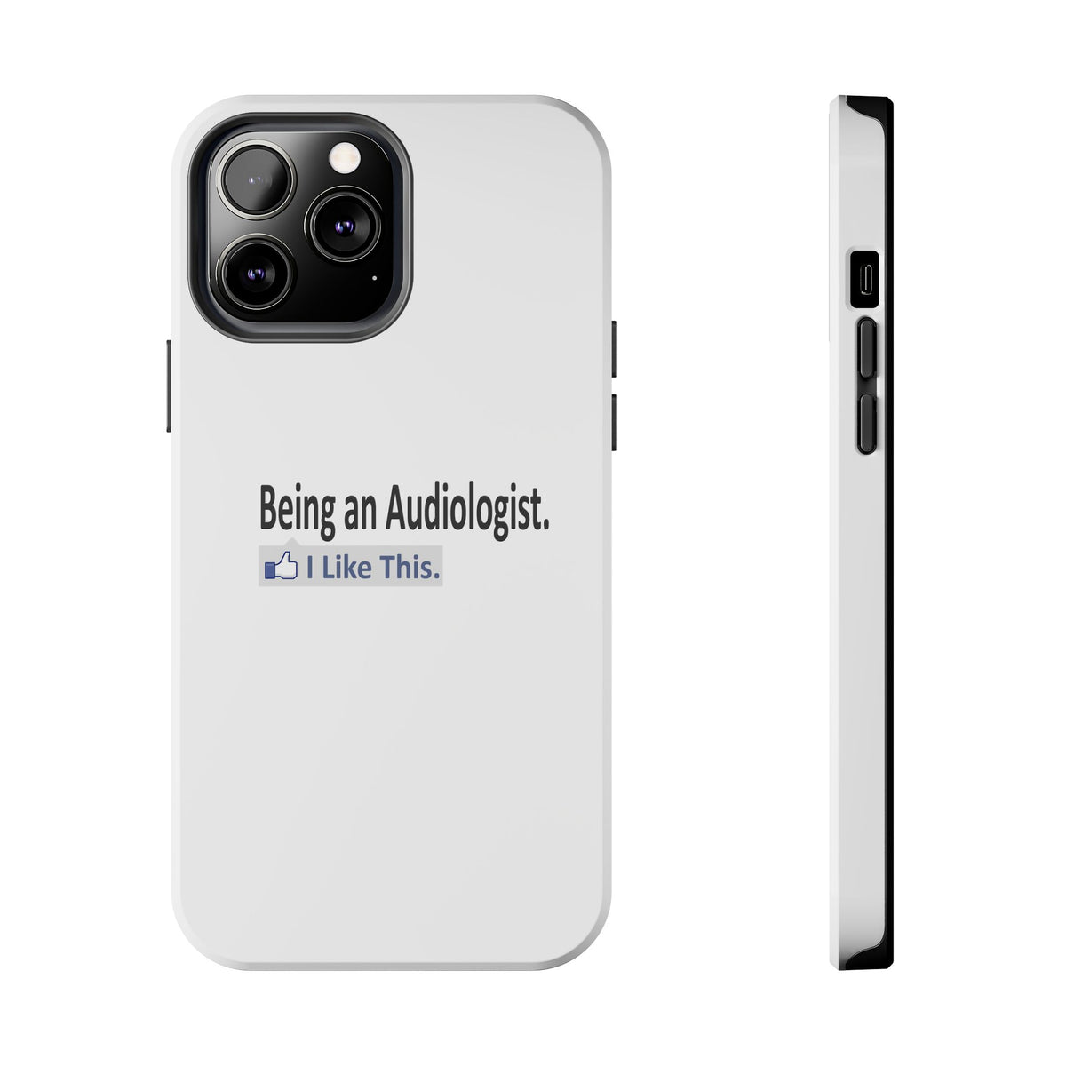 Being an Audiologist...I Like This - Tough Phone Cases