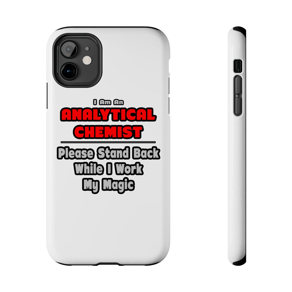 Analytical Chemist...Work My Magic - Tough Phone Cases
