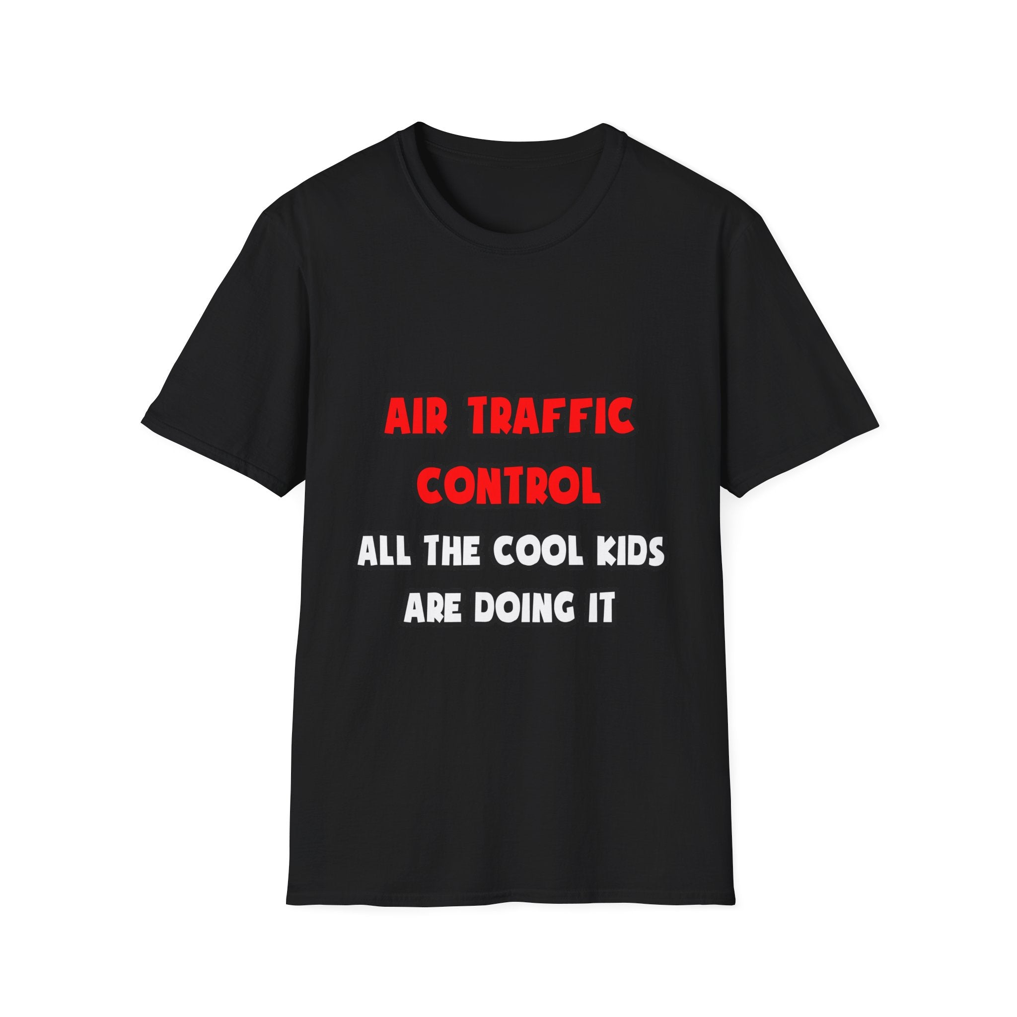 Funny Air Traffic Controller Shirts - Unisex Softstyle T-Shirt