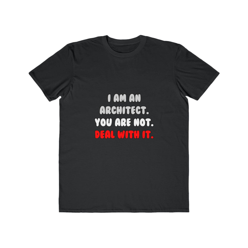 Deal With It ... Funny Architect - Men's Lightweight Fashion Tee