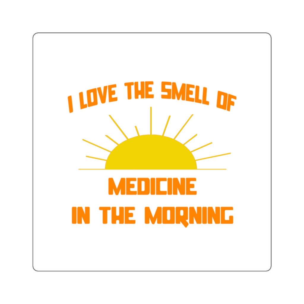 Smell of Medicine in the Morning - Square Stickers