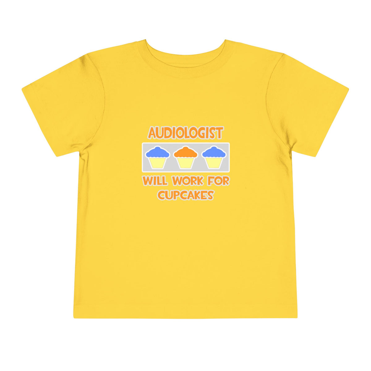 Audiologist ... Will Work For Cupcakes - Toddler Short Sleeve Tee