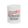 Appraiser...Kind of a Big Deal - Ceramic Mug, (11oz, 15oz)