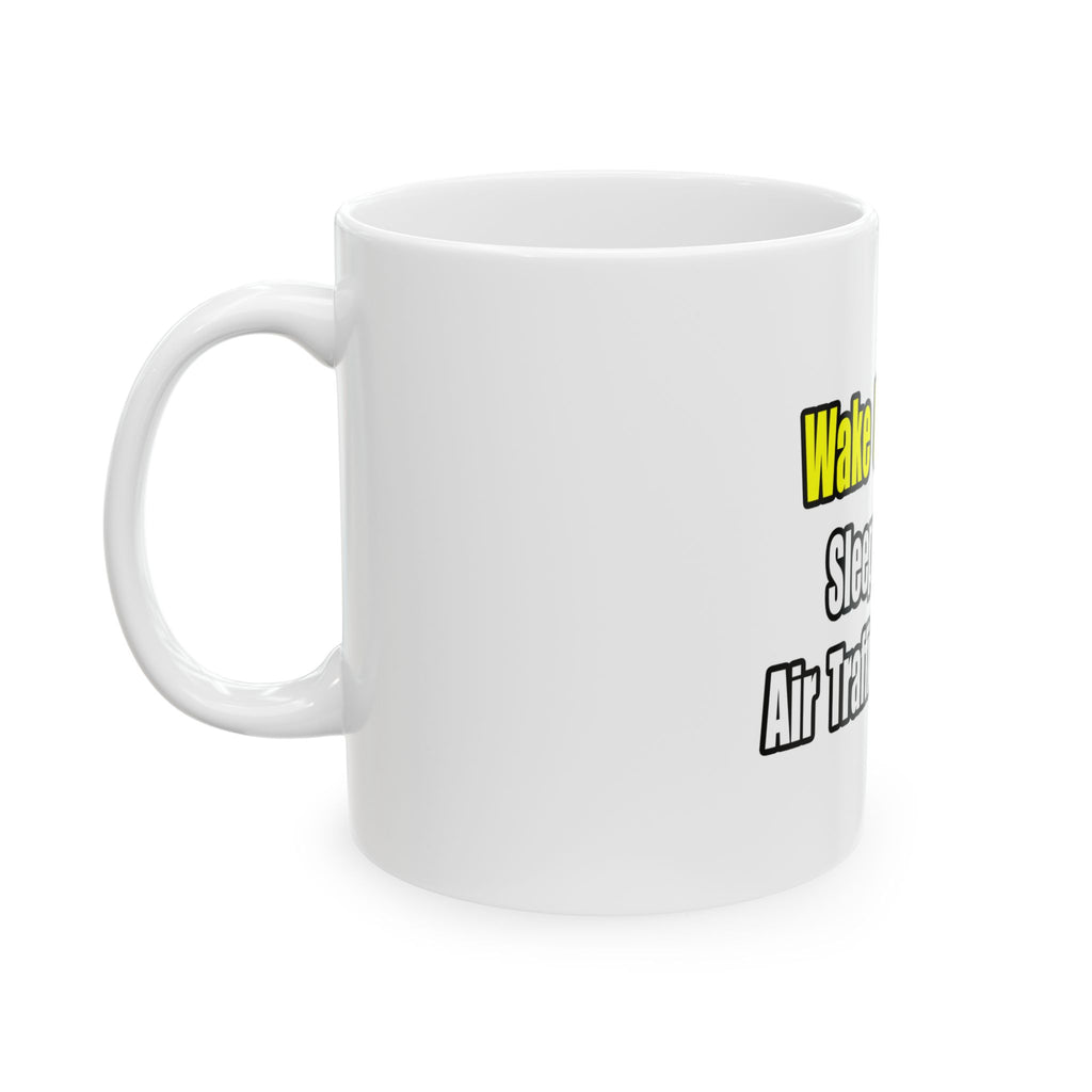 Sleep With An Air Traffic Controller - Ceramic Mug, (11oz, 15oz)