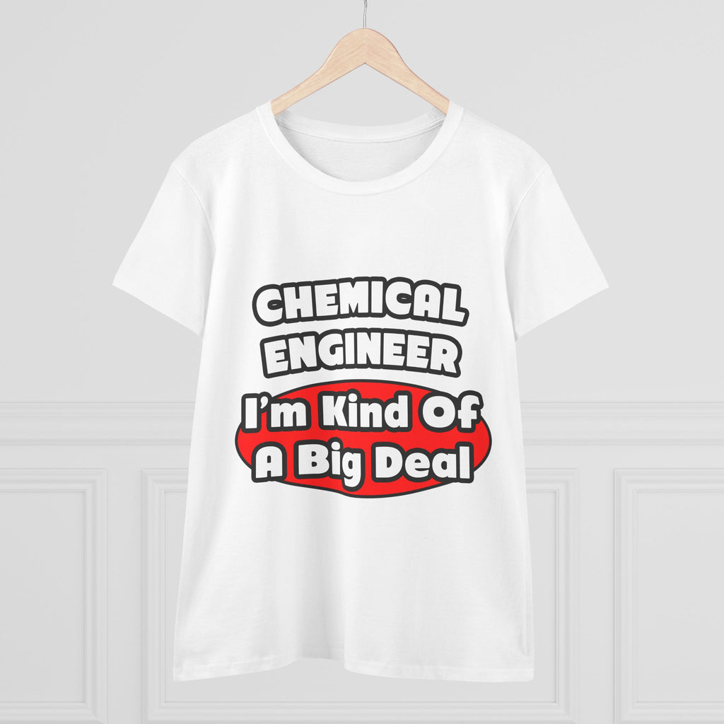 Chemical Engineer...Big Deal (2) - Women's Midweight Cotton Tee