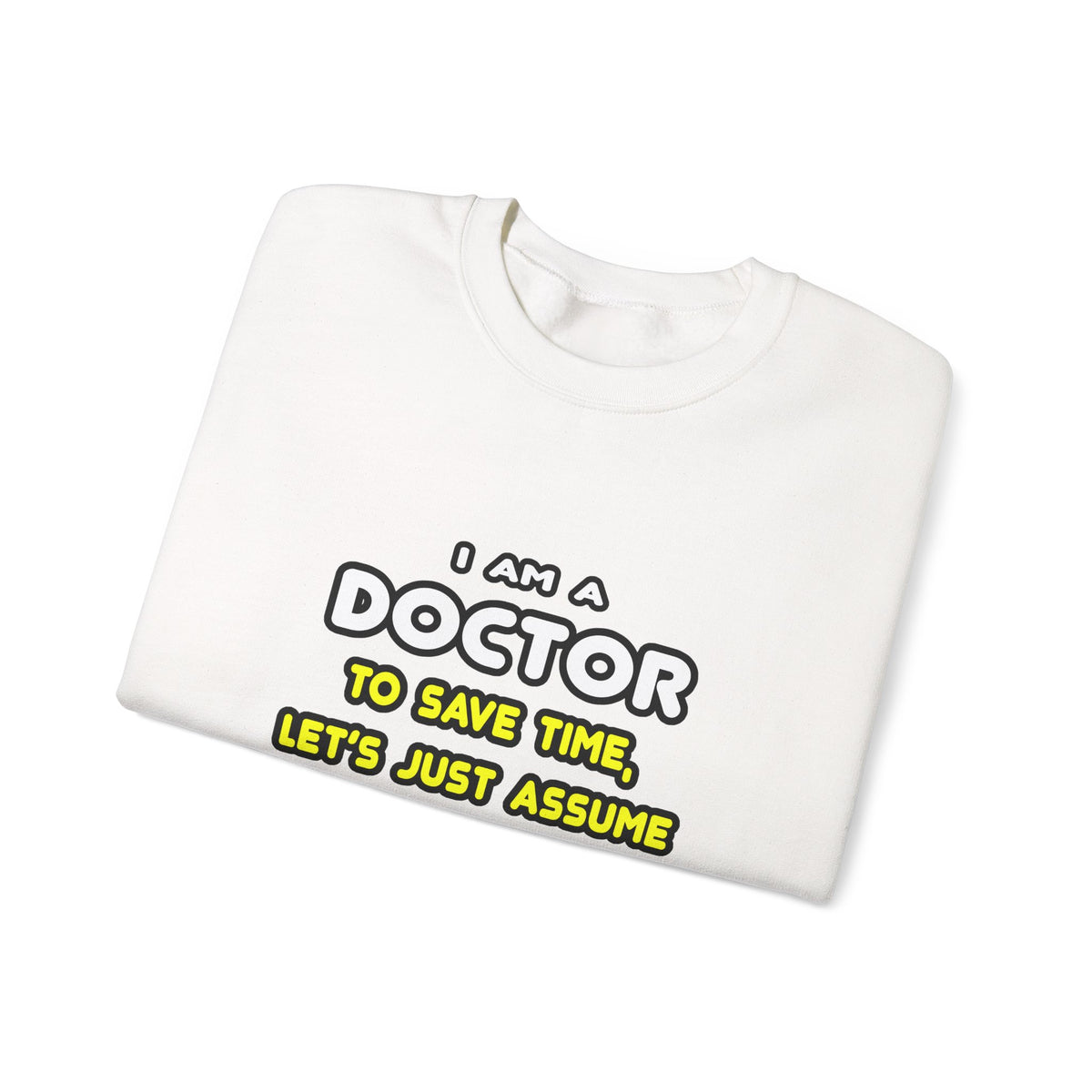Funny Doctor T Shirts and Gifts - Unisex Heavy Blend™ Crewneck Sweatshirt