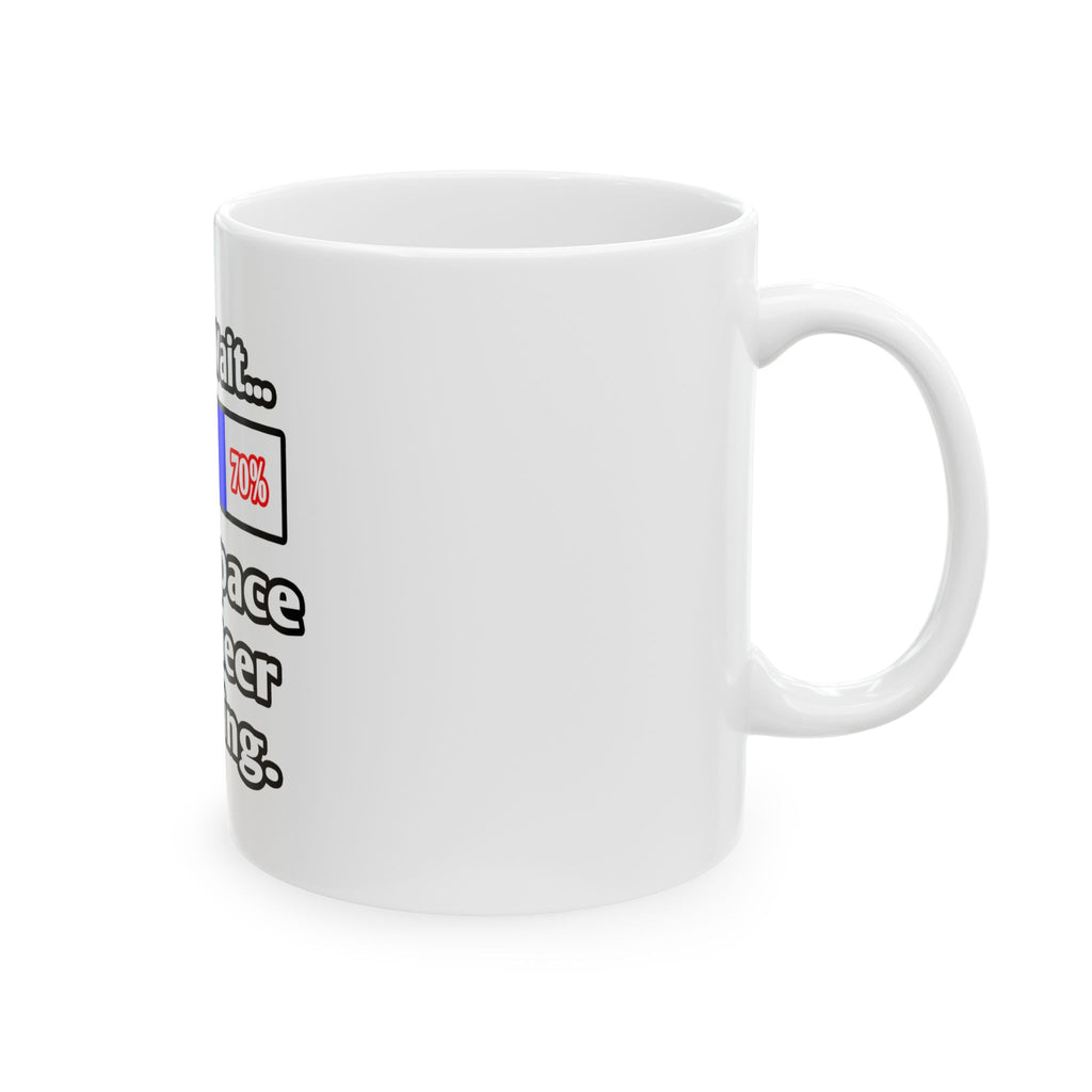 Please Wait...Aerospace Engineer Loading - Ceramic Mug, (11oz, 15oz)