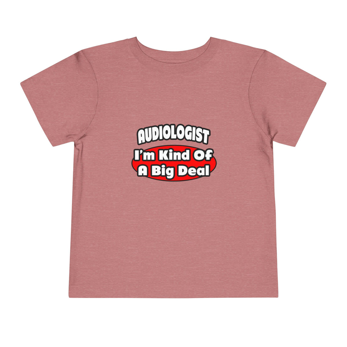 Audiologist...Big Deal - Toddler Short Sleeve Tee
