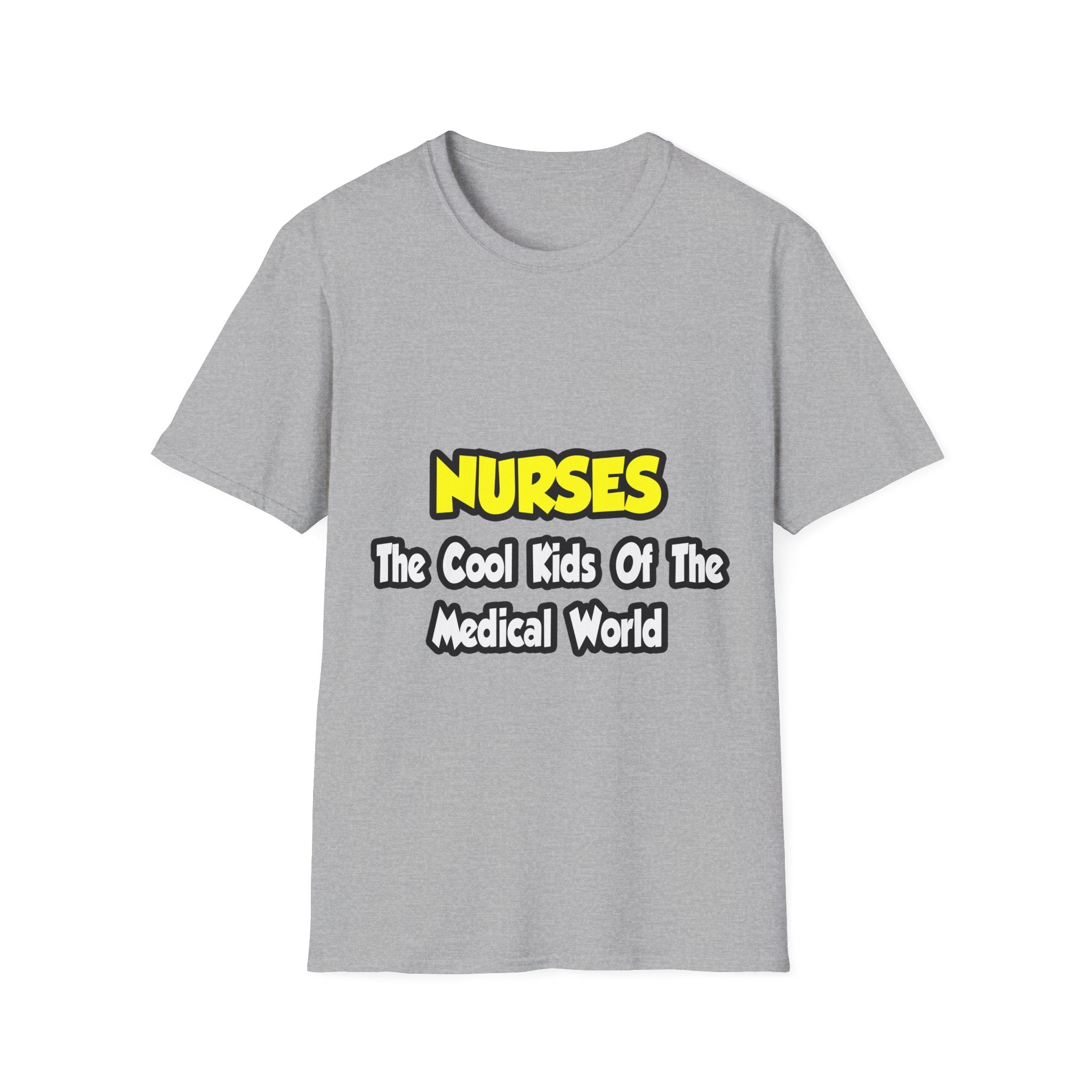 Nurses...Cool Kids of Medical World - Unisex Softstyle T-Shirt