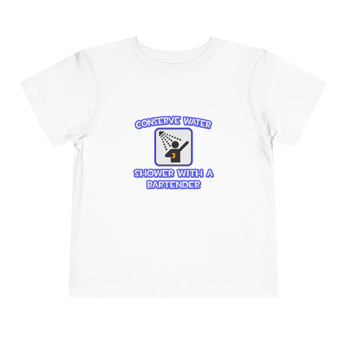 Conserve Water .. Shower With a Bartender - Toddler Short Sleeve Tee