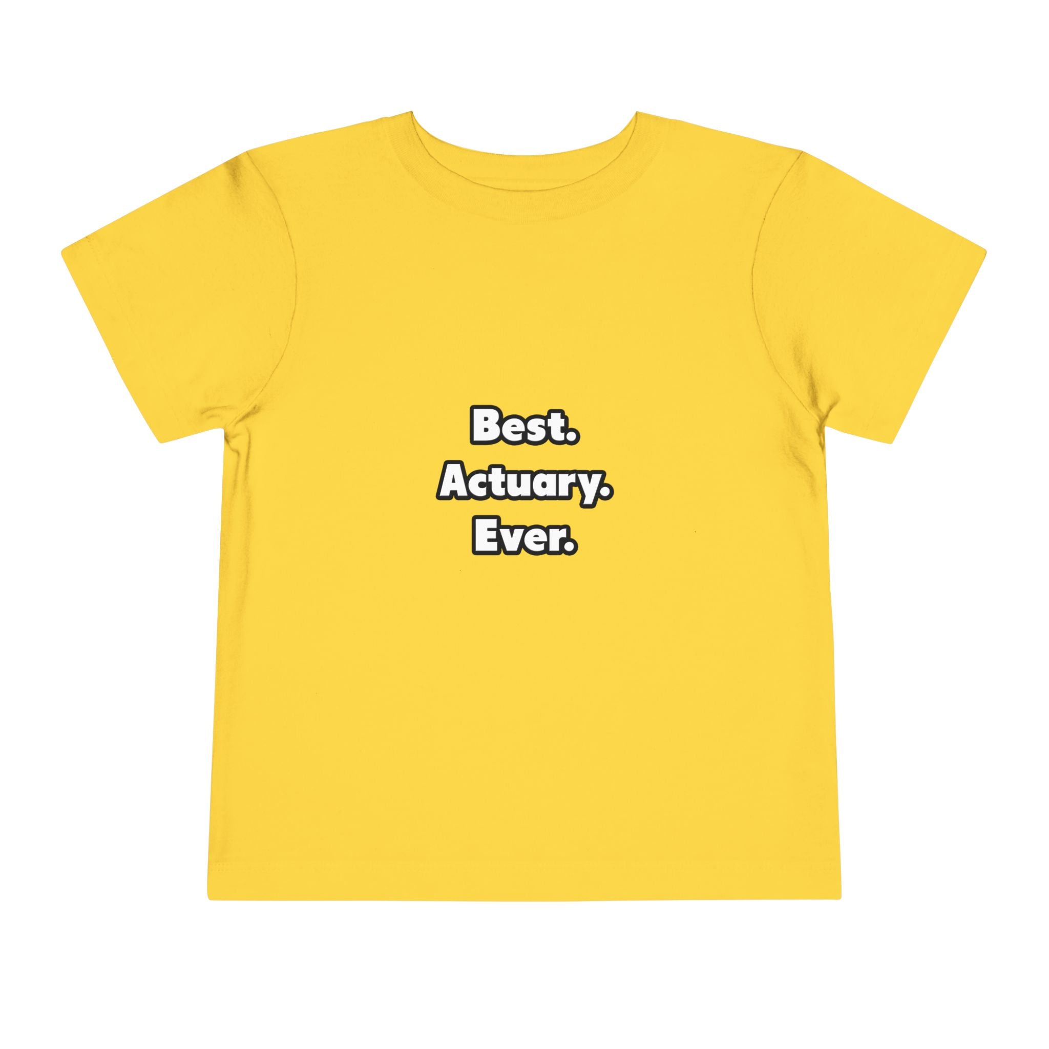 Best. Actuary. Ever - Toddler Short Sleeve Tee