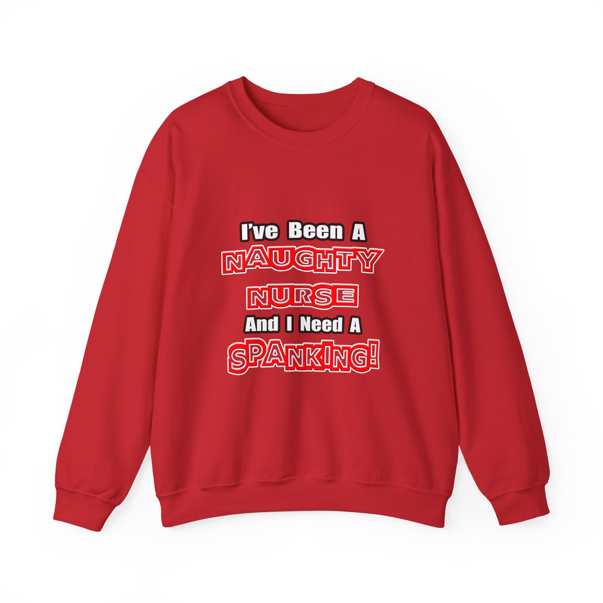 Naughty Nurse...Need a Spanking - Unisex Heavy Blend™ Crewneck Sweatshirt