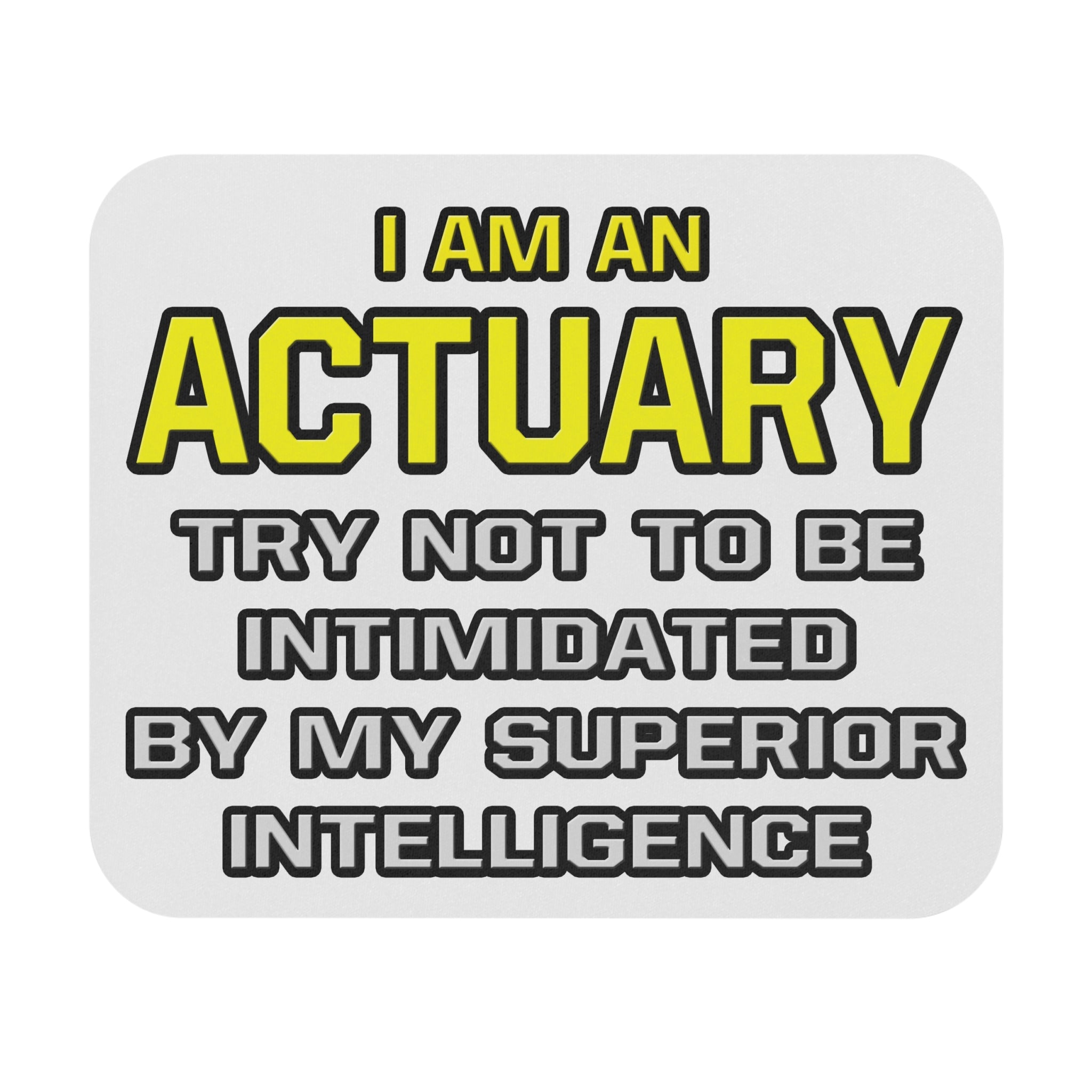 Actuary...Superior Intelligence - Mouse Pad (Rectangle)