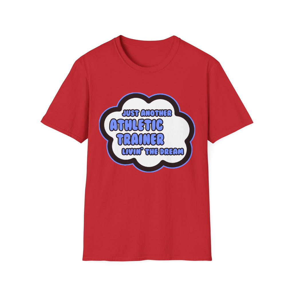 Athletic Trainer .. Livin' The Dream - Unisex Softstyle T-Shirt