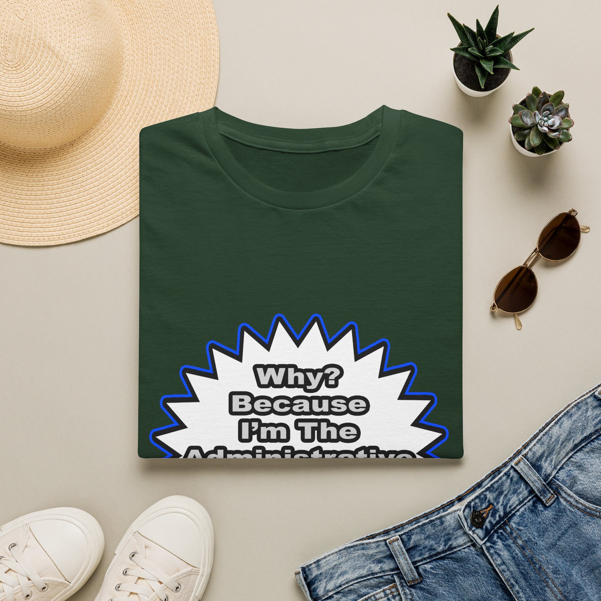 Administrative Assistant...Because I Said So - Unisex Softstyle T-Shirt